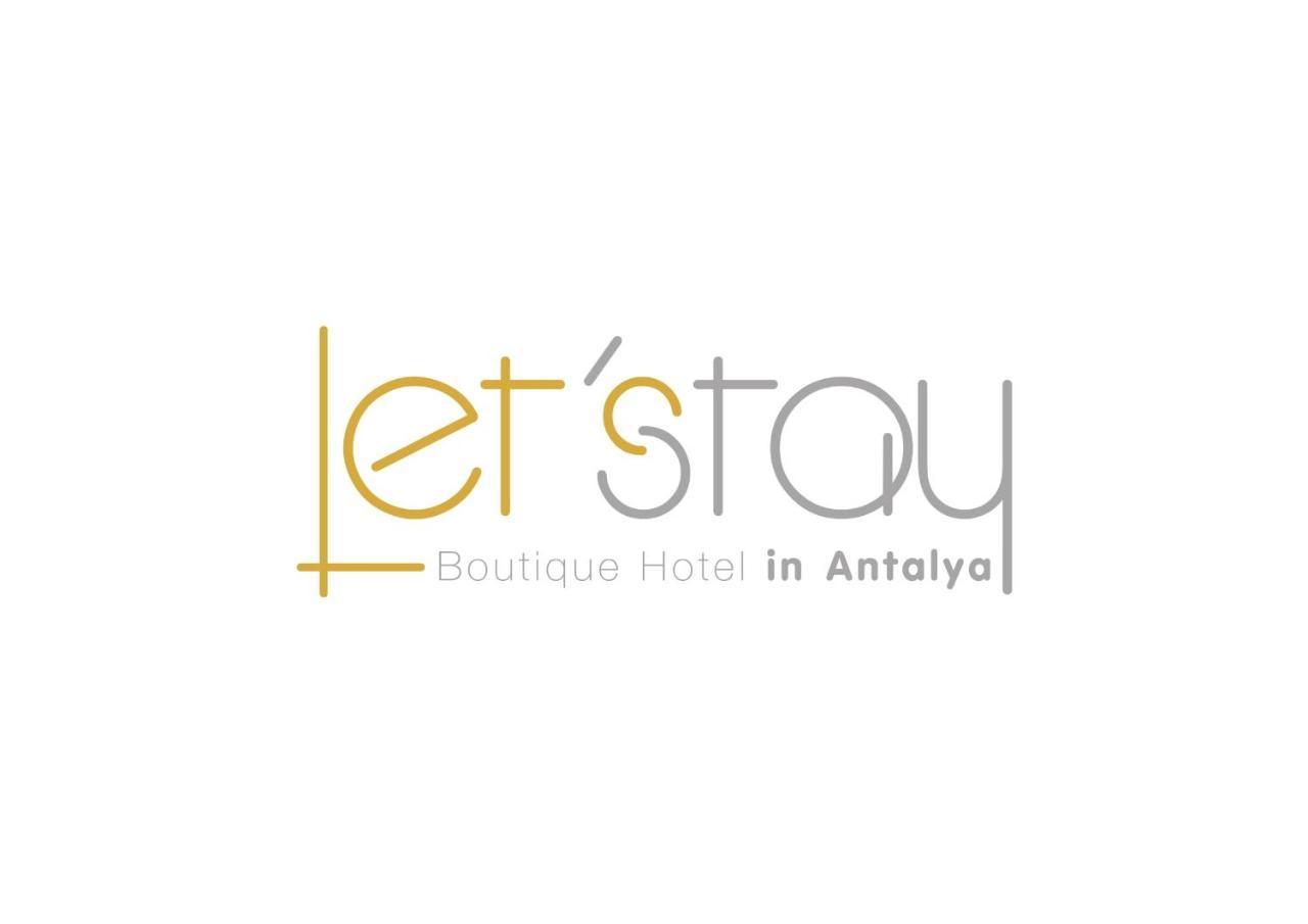เลตสเตย์ บูทิก โอเต็ล Hotel อันตัลยา ภายนอก รูปภาพ